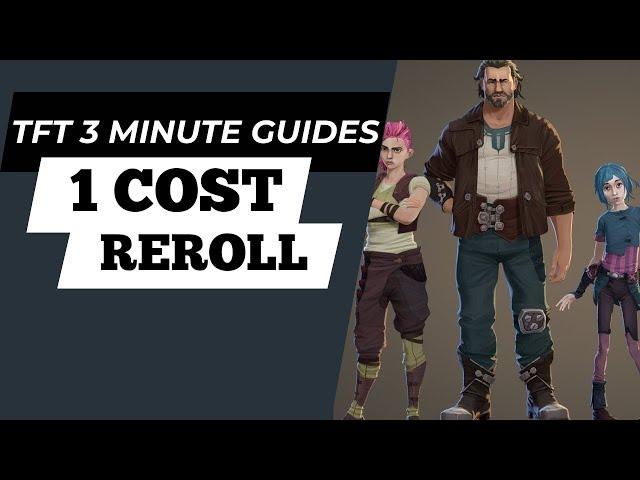 1 Cost Reroll Guide | TFT set 13 Into the Arcane | TFT 3 minute guides