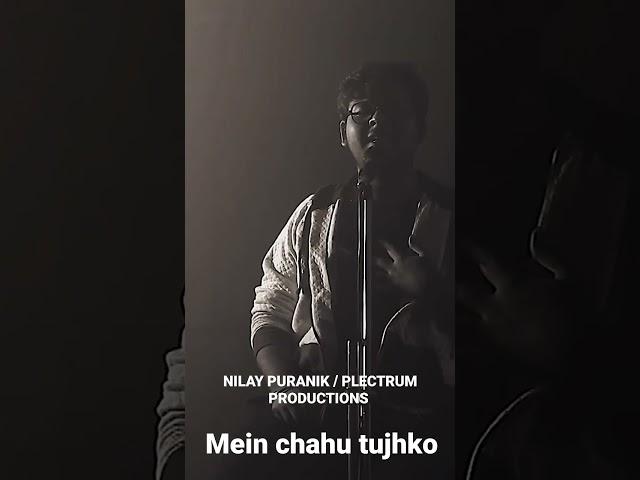 Mein Chahu Tujhko | Nilay Puranik | Plectrum Productions #musicvideo #zarasa #jannat #imranhashmi