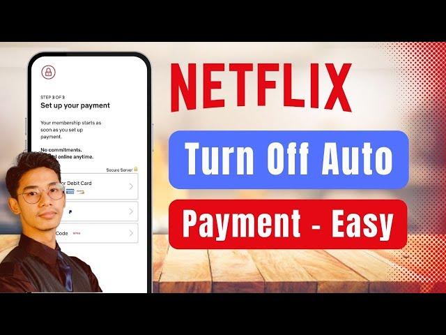 How to Turn Off Auto Payment on Netflix !