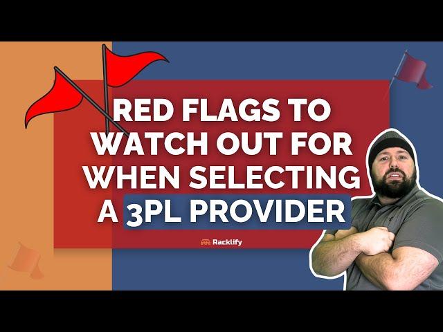 Red Flags To Avoid When Selecting A 3PL Provider