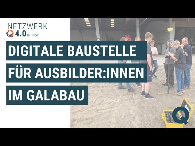 Q 4.0 Training: Digitale Baustelle für Ausbilderinnen und Ausbilder im GaLaBau