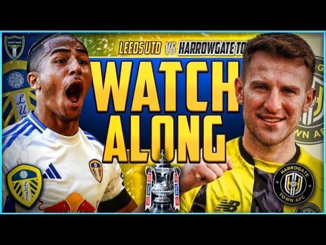 Leeds United v Harrogate Town Live Stream Watchalong!