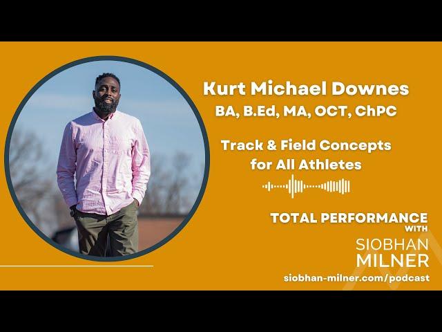 Track & Field Concepts for All Athletes with Kurt Michael Downes