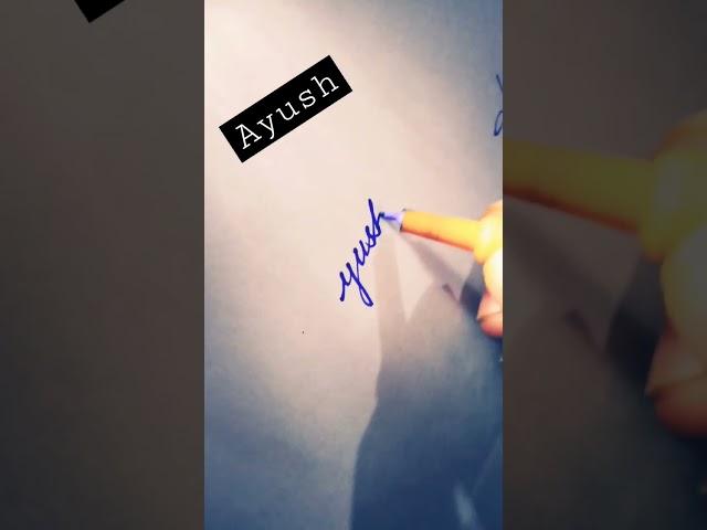 #ayush #name#signature