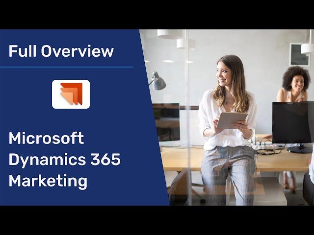 Dynamics 365 Marketing Overview 2021