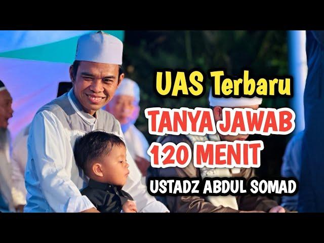 UAS TERBARU ‼️ SUPER LUCU TANYA JAWAB USTADZ ABDUL SOMAD TERBARU