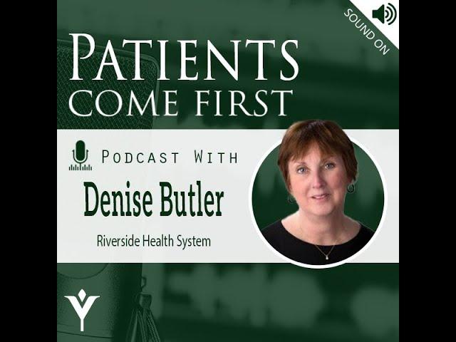 Patients Come First Podcast w/ Denise Butler