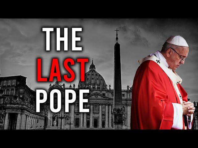 These 2 Prophecies Say He's the LAST One | Pope Francis and the Prophecy of the Popes