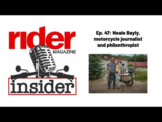 Ep. 47: Neale Bayly, motorcycle journalist and philanthropist