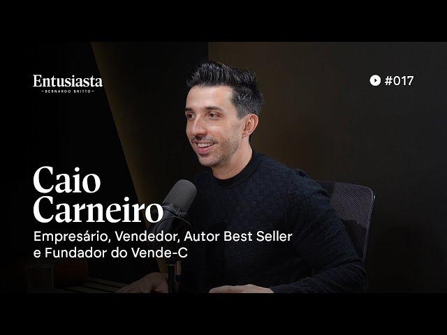 Caio Carneiro -  @caiocarneiro    | ENTUSIASTA PODCAST | #017