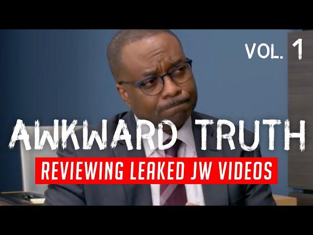 Awkward Truth: Reviewing Leaked JW Videos (Vol. 1)