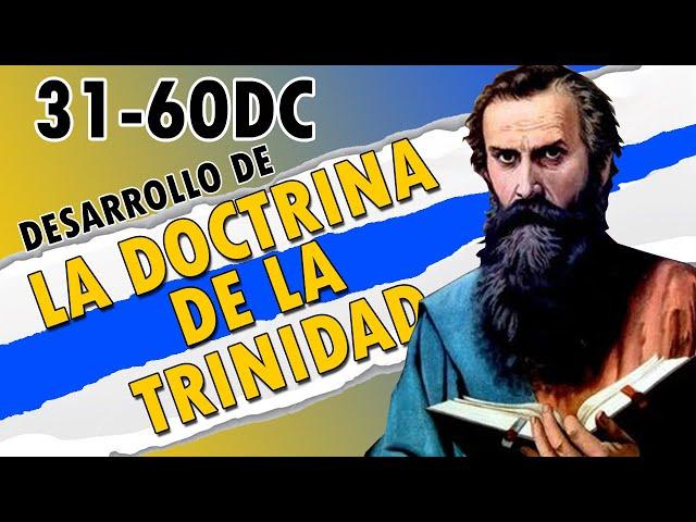 THE DEVELOPMENT OF THE DOCTRINE OF THE TRINITY 31-60AD