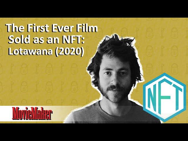 The first-ever film sold as an NFT: Lotawana - Demystified S1E13