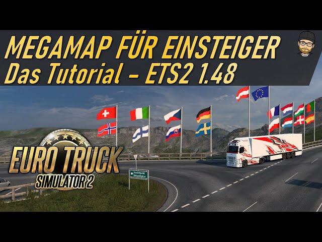 Die Megamap für Einsteiger - Der Ultimative Guide zur Megamap im ETS2 1.48