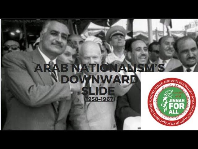 How Did Arab Nationalism Fail? 1958-1967