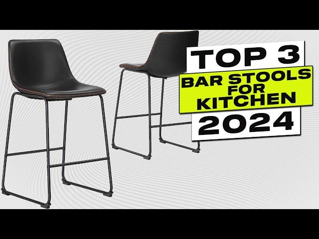 Top 3 BEST Bar Stools for Kitchen Island