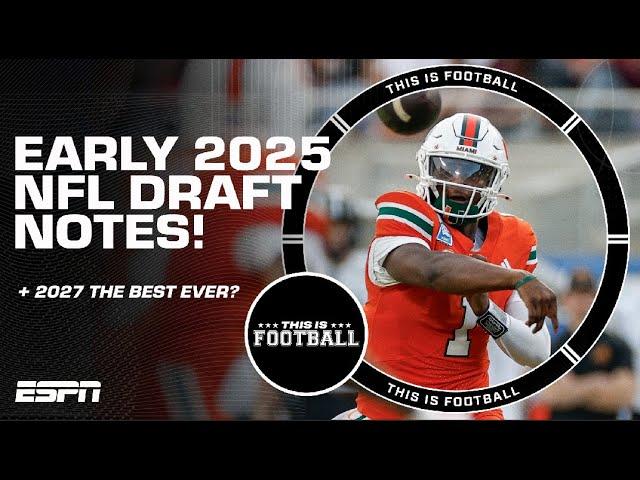 Early 2025 NFL Draft talk, Cam Ward stock & is the 2027 Draft the best ever? | This Is Football