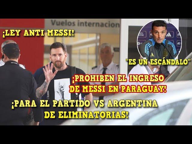 ¡ESCÁNDALO! PROHÍBEN el INGRESO de MESSI en PARAGUAY para el PARTIDO vs ARGENTINA de ELIMINATORIAS