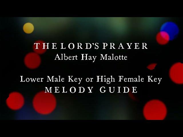 The Lord's Prayer Albert Hay Malotte Lower Male Key or High Female Key Melody Guide Karaoke Version