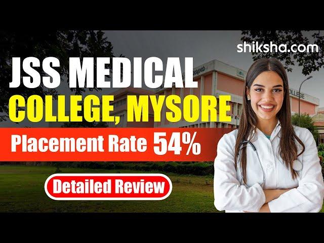 JSS Medical College Review: Courses, Fees, Admission 2024, Placements, Cutoff