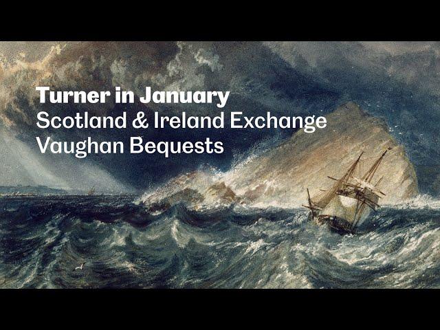 Turner in January | Scotland & Ireland Exchange Vaughan Bequests