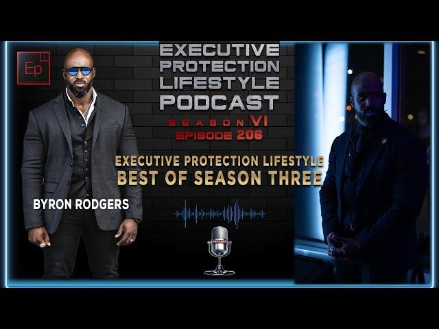 EXECUTIVE PROTECTION LIFESTYLE Best of Season Three (Podcast️)