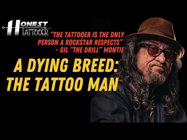 A Dying Breed: The Tattoo Man with Gil "The Drill" Montie