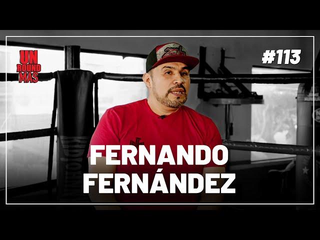 Un Round Más #113 Fernando Fernández