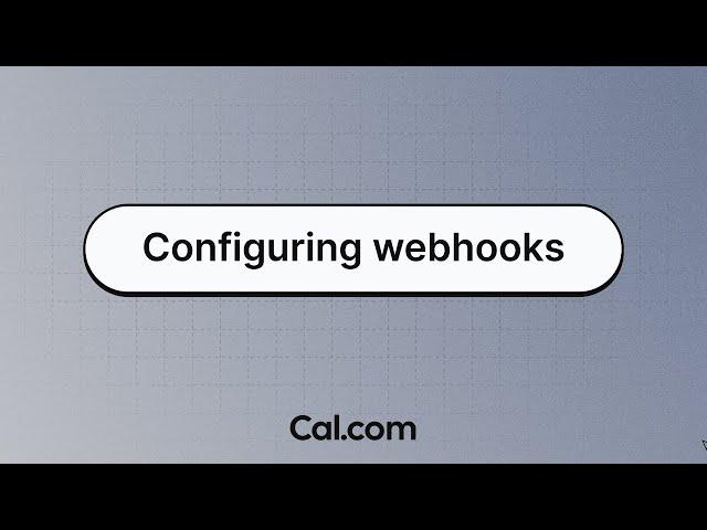 Configuring webhooks - Cal.com