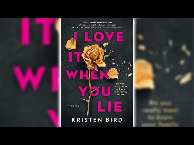 I Love It When You Lie by Kristen Bird  Mystery, Thriller & Suspense Audiobook