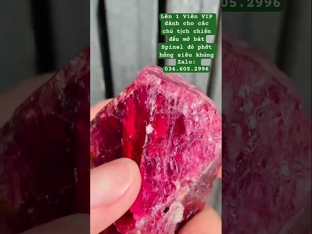 Hàng VIP danh cho các Chủ tịch chiến đấu , Z.L : 034.605.2996 #spinel #gemstone