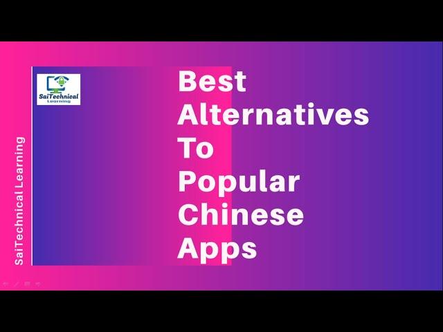 Best and Safe Alternatives for popular Chinese Apps | Tiktok, CamScanner, UCBrowser, Xender, PubG
