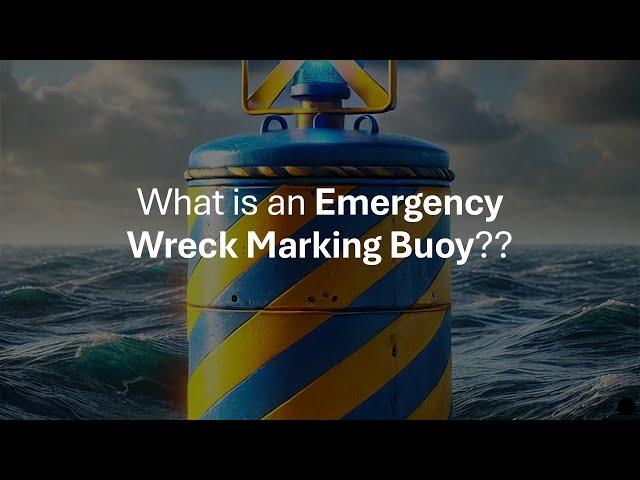 What is an Emergency Wreck Marking Buoy?? Oral Exam Question!!