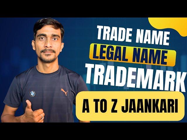 Legal Name vs Trademark Name vs Trade Name: What’s the Difference? Confused: Legal ,Trademark Trade