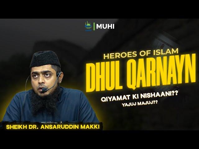 Day-2 | Dhul Qarnayn aur Yajuj Majuj ka Fitan | Great Heroes of Islam | Dr. Shaykh Ansaruddin Makki