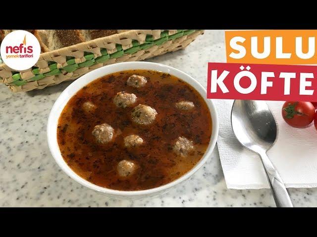 Sulu Köfte - Köfte Tarifleri - Nefis Yemek Tarifleri