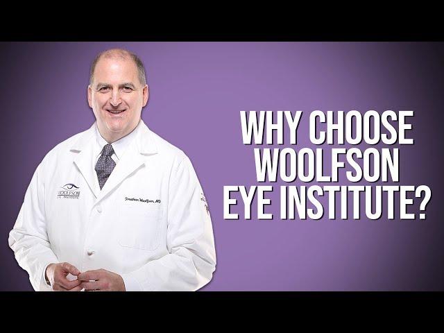 Why Choose Woolfson Eye Institute?