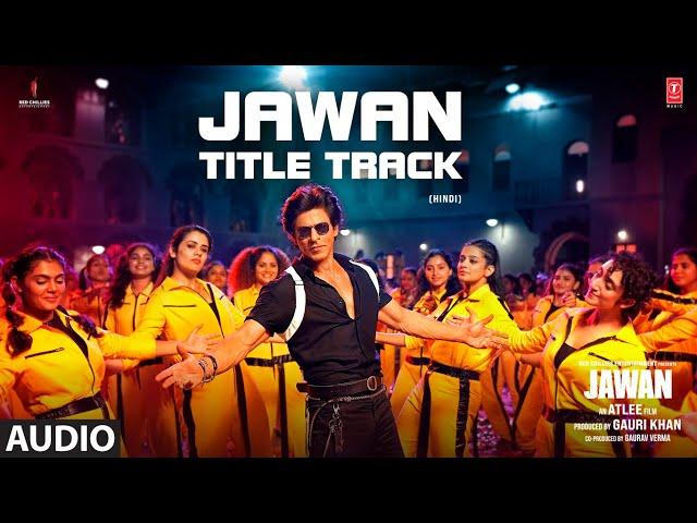 JAWAN TITLE TRACK (Audio): Shah Rukh Khan | Nayanthara | Atlee | Anirudh | Raja Kumari