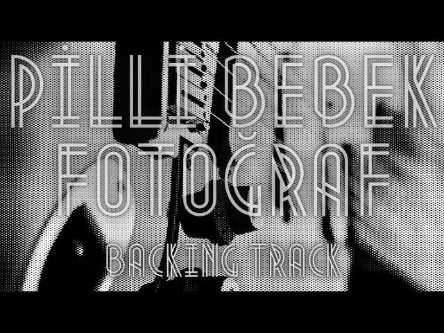 Pilli Bebek - Fotoğraf (Solo Backing Track)