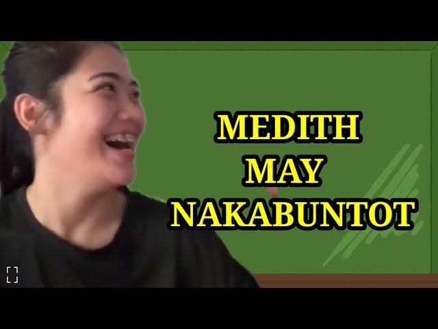 MEDITH MAY NAKA BUNTOT