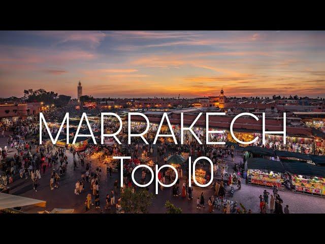 TOP 10 Places in MARRAKECH | Travel Video