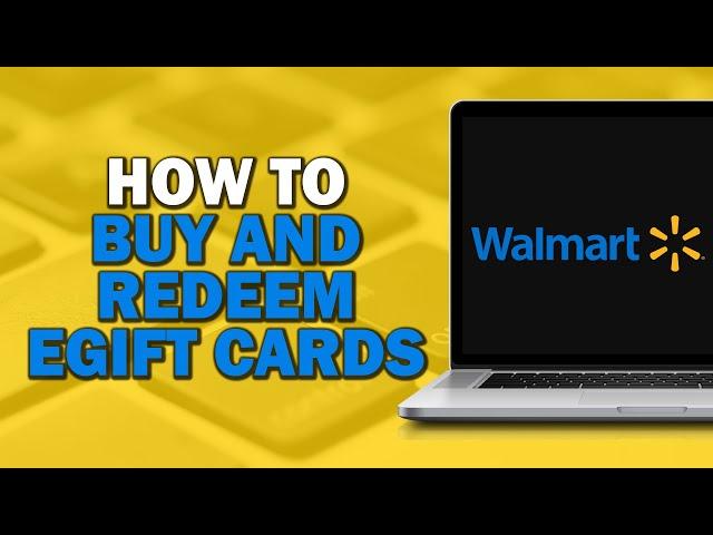 How to Buy and Redeem Walmart eGift Cards (Easiest Way)​​​​​​​