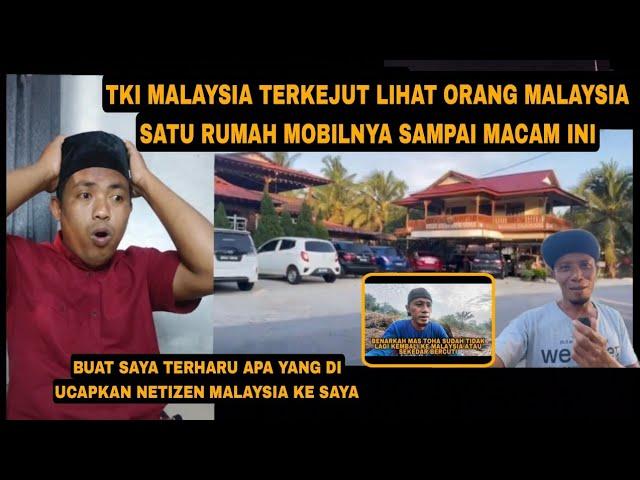 TKI MALAYSIA DI BUAT HERAN RUMAH ORANG MALAYSIA HINGGA PUNYA MOBIL MACAM INI