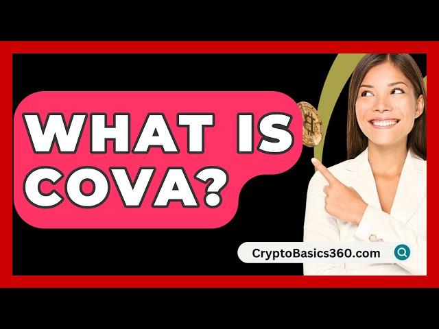 What Is Cova? - CryptoBasics360.com