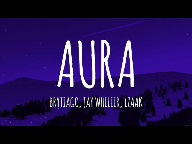 Brytiago, Jay Wheleer & iZaak - AURA (Letra/Lyrics)