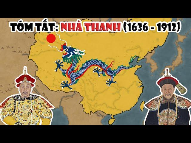 Tóm tắt: Nhà Thanh (1636 - 1912) | Đại Thanh đế quốc | Tóm tắt lịch sử Trung Quốc