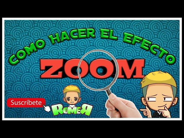 COMO HACER EL EFECTO ZOOM | ROMERPLAY