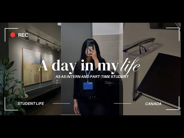 A day in my life | Intern and Part time student | Student Life in Canada | University of Alberta