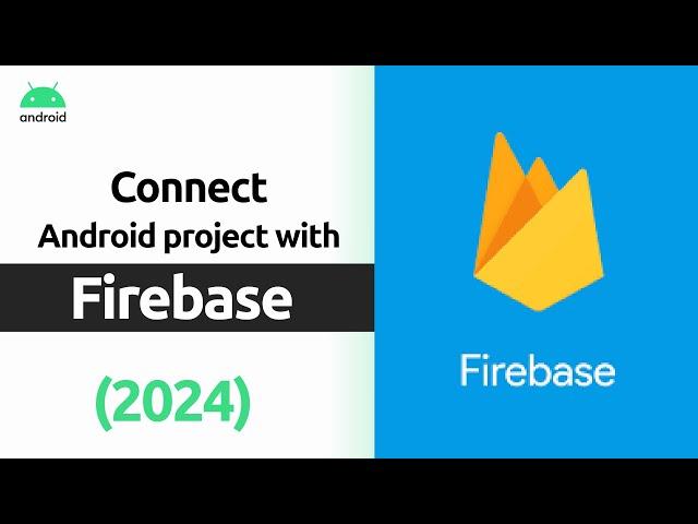 How to connect Firebase with Android Studio Project [2024]