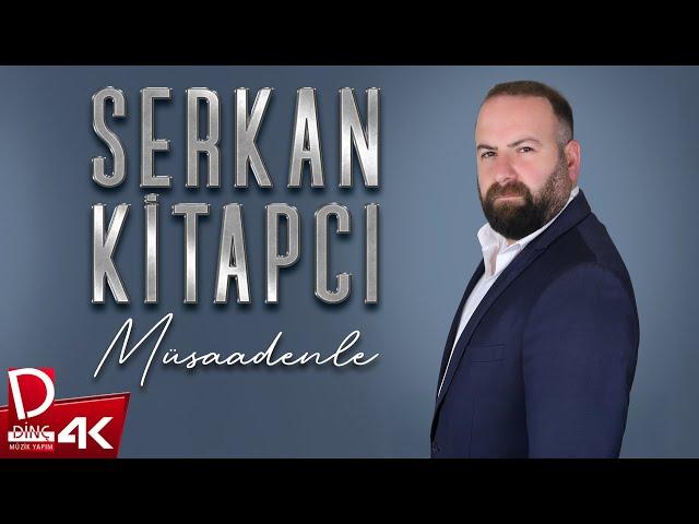Serkan Kitapçı | Müsaadenle | Official Music Video